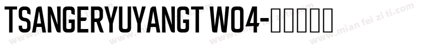 TsangerYuYangT WO4字体转换